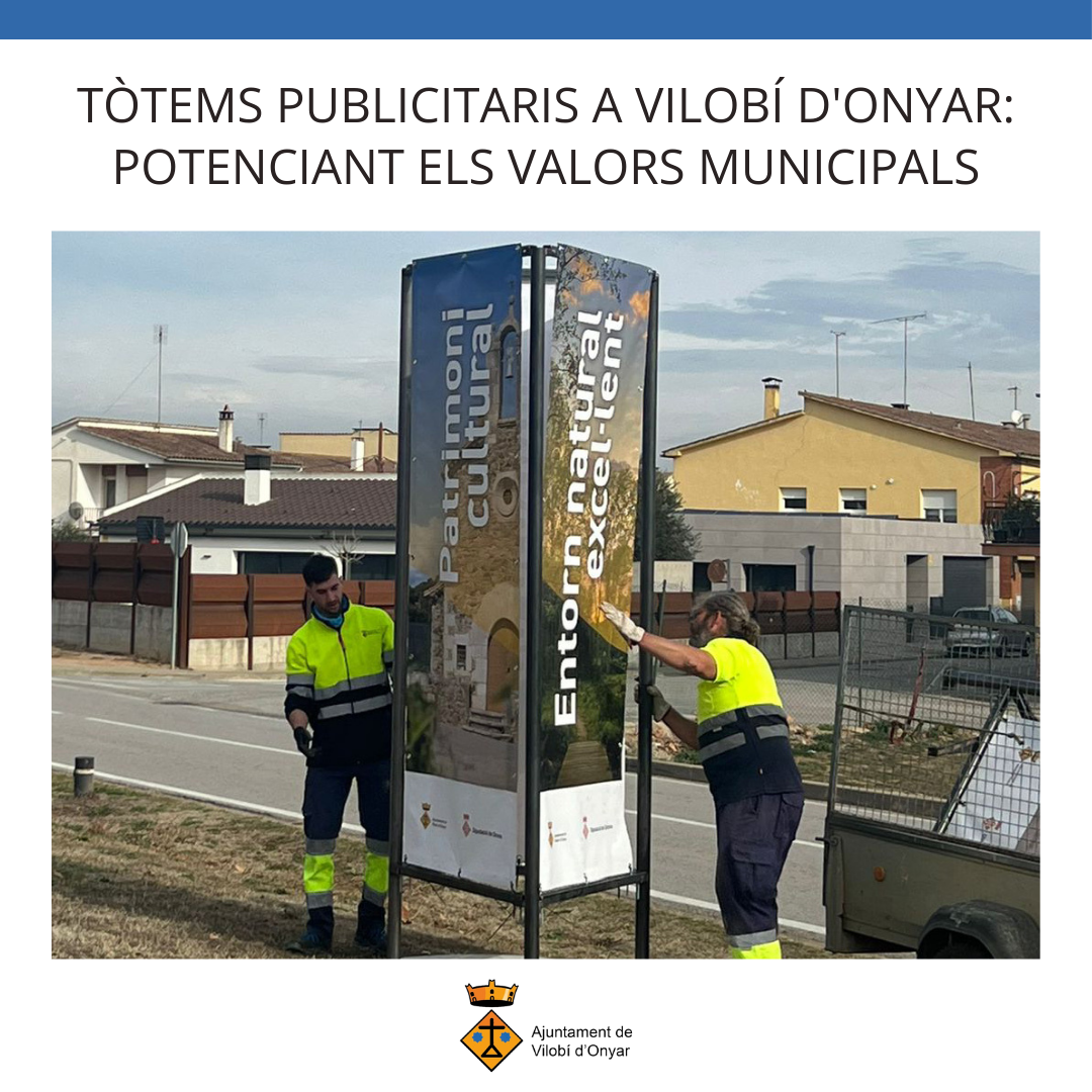 Tòtems publicitaris a Vilobí d’Onyar: Potenciant els valors municipals