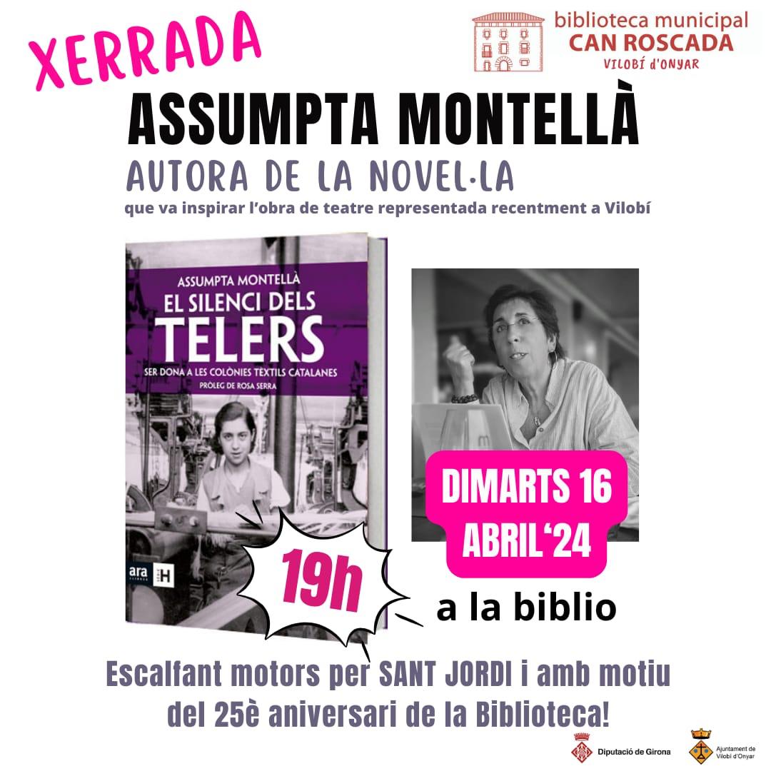Demà dimarts dia 16 d’abril a les 19 h, vine a la biblioteca municipal Can Roscada de Vilobí d’Onyar per gaudir d’una xerrada fascinant amb Assumpta Montellà, autora de la novel·la “El Silenci dels Telers”.